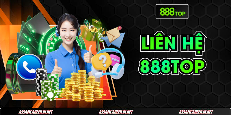 Liên Hệ 888TOP Giải Đáp Tận Tâm Mọi Thắc Mắc Trong Ngày Liên Hệ 888TOP Giải Đáp Tận Tâm Mọi Thắc Mắc Trong Ngày