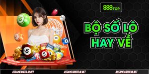 Tiết Lộ Bộ Số Lô Hay Về Giúp Anh Em Vào Bờ An Toàn