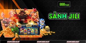 Sảnh Jili 888Top - Sảnh Chơi Slot Đáng Thử Nhất Trong 2025 